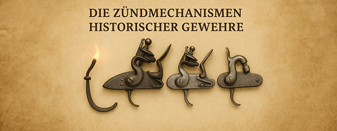 Die Zündmechanismen historischer Gewehre – Technik, Geschichte & Entwicklung im Wandel der Zeit
